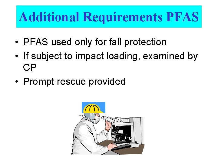 Additional Requirements PFAS • PFAS used only for fall protection • If subject to