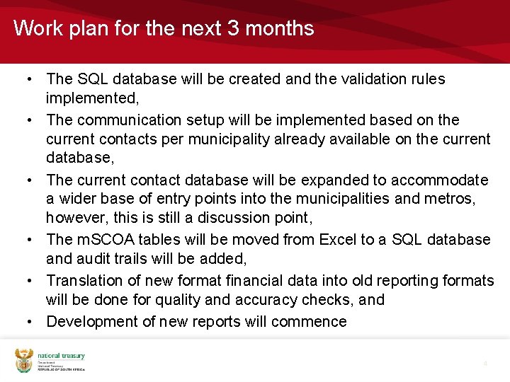 Work plan for the next 3 months • The SQL database will be created