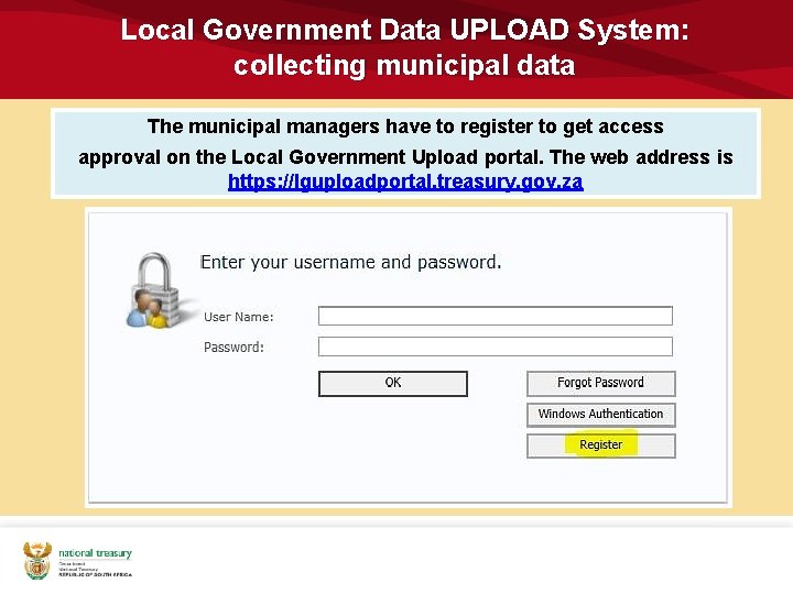 Local Government Data UPLOAD System: collecting municipal data The municipal managers have to register