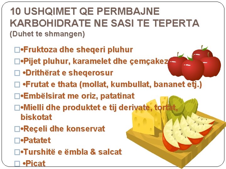 10 USHQIMET QE PERMBAJNE KARBOHIDRATE NE SASI TE TEPERTA (Duhet te shmangen) � •