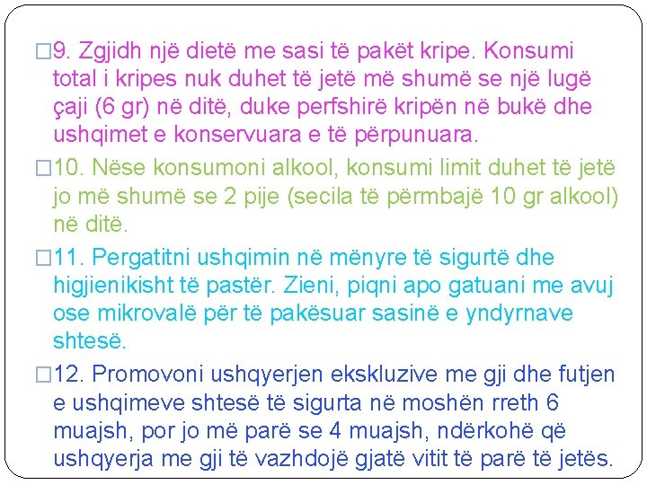 � 9. Zgjidh një dietë me sasi të pakët kripe. Konsumi total i kripes