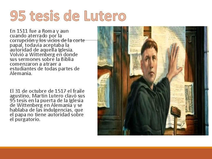 95 tesis de Lutero En 1511 fue a Roma y aun cuando aterrado por