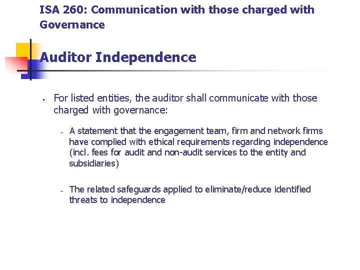 ISA 260: Communication with those charged with Governance Auditor Independence § For listed entities,