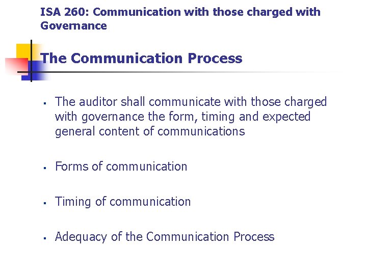 ISA 260: Communication with those charged with Governance The Communication Process § The auditor