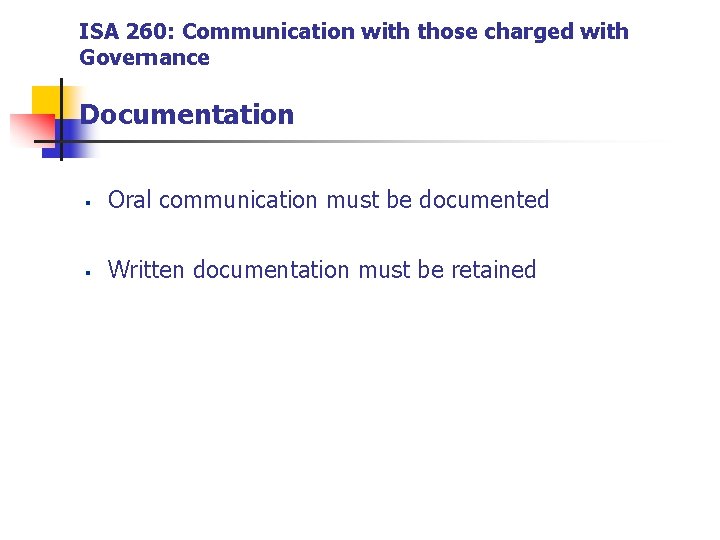 ISA 260: Communication with those charged with Governance Documentation § Oral communication must be