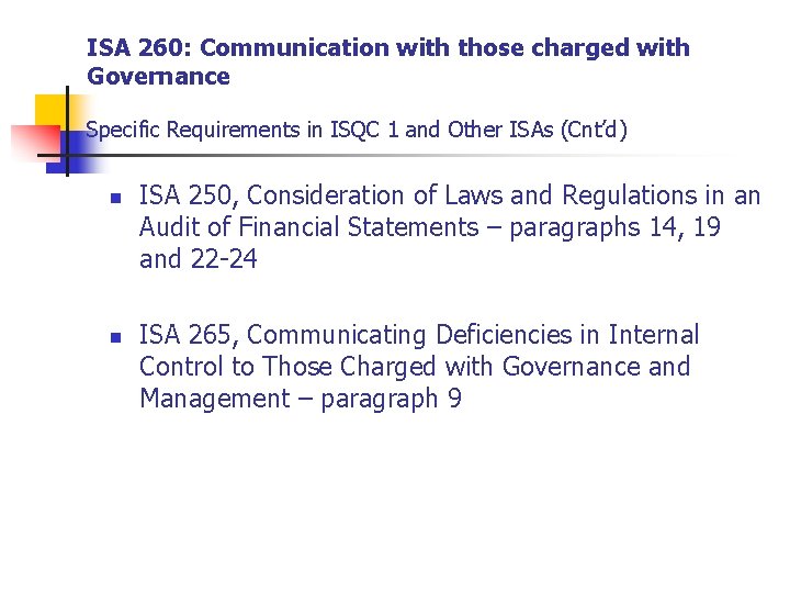 ISA 260: Communication with those charged with Governance Specific Requirements in ISQC 1 and