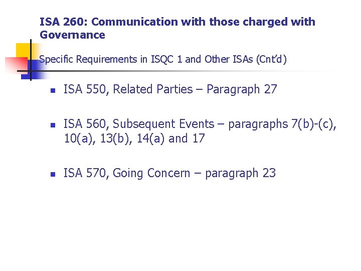 ISA 260: Communication with those charged with Governance Specific Requirements in ISQC 1 and