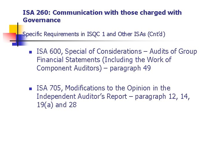 ISA 260: Communication with those charged with Governance Specific Requirements in ISQC 1 and