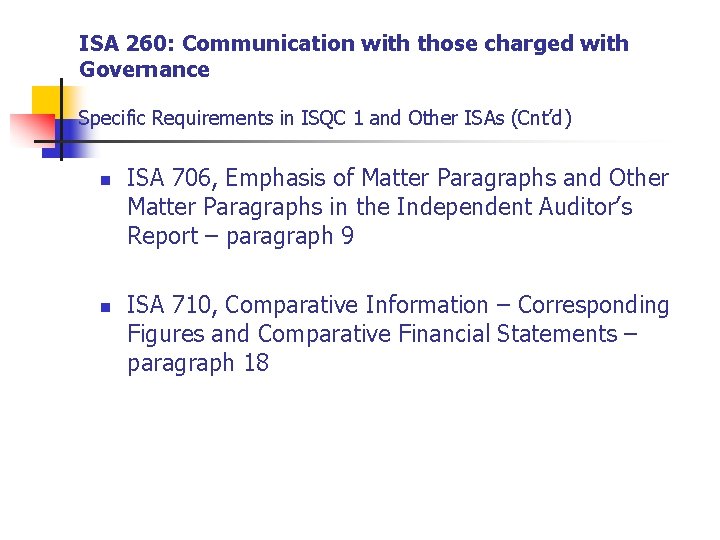 ISA 260: Communication with those charged with Governance Specific Requirements in ISQC 1 and