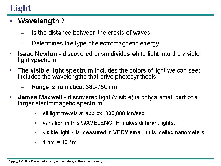 Light • Wavelength l – Is the distance between the crests of waves –