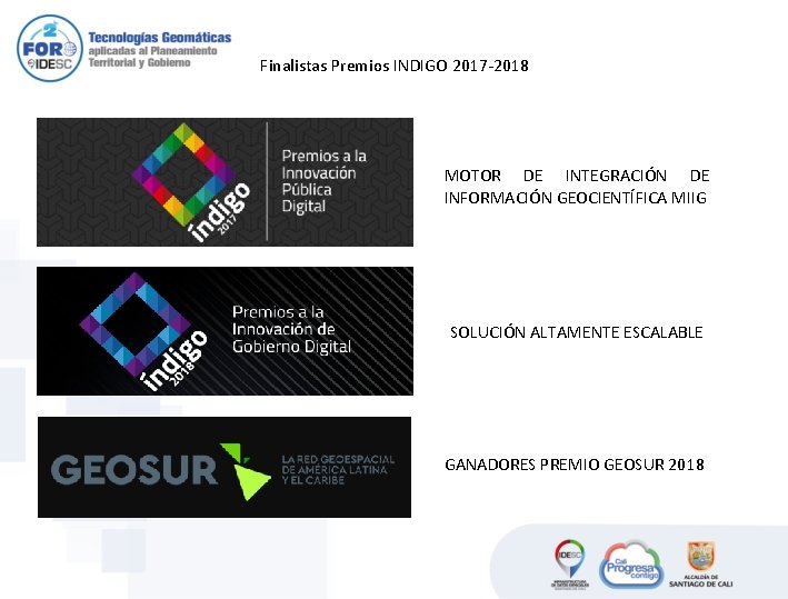 Finalistas Premios INDIGO 2017 -2018 MOTOR DE INTEGRACIÓN DE INFORMACIÓN GEOCIENTÍFICA MIIG SOLUCIÓN ALTAMENTE
