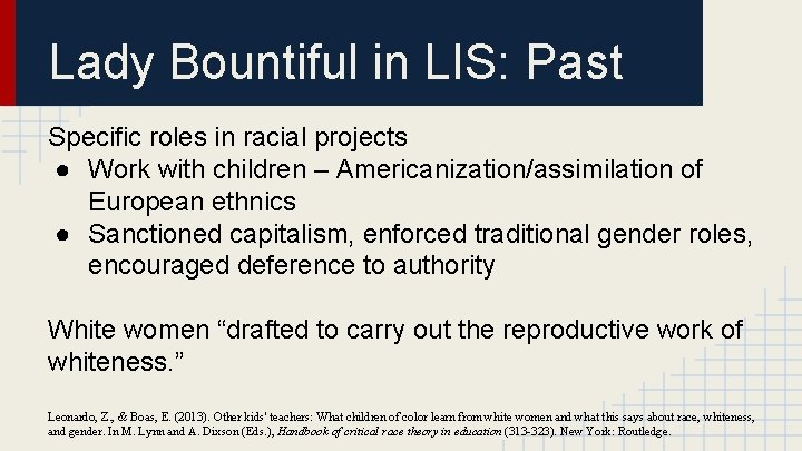 Lady Bountiful in LIS: Past Specific roles in racial projects ● Work with children