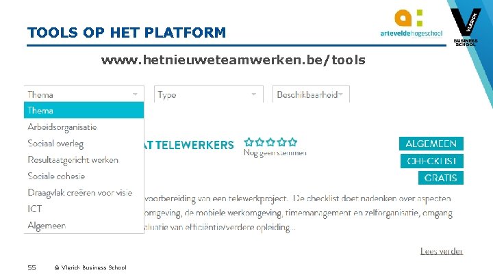 TOOLS OP HET PLATFORM www. hetnieuweteamwerken. be/tools 55 © Vlerick Business School 