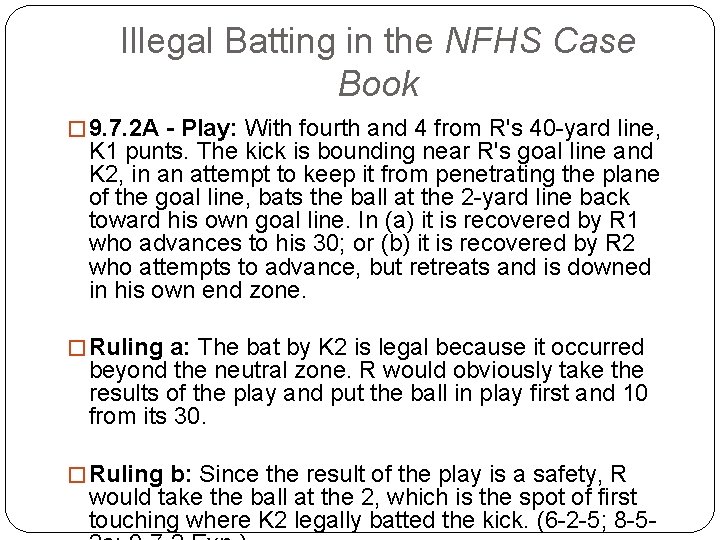 Illegal Batting in the NFHS Case Book � 9. 7. 2 A - Play: