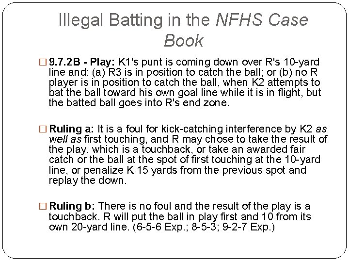 Illegal Batting in the NFHS Case Book � 9. 7. 2 B - Play: