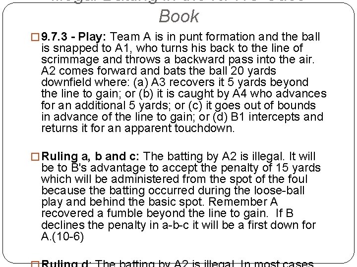 Illegal Batting in the NFHS Case Book � 9. 7. 3 - Play: Team