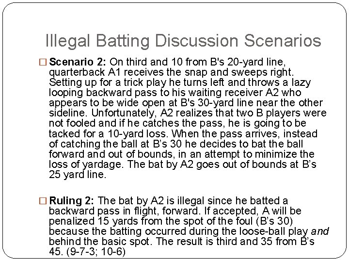 Illegal Batting Discussion Scenarios � Scenario 2: On third and 10 from B's 20