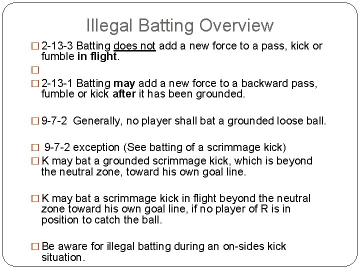 Illegal Batting Overview � 2 -13 -3 Batting does not add a new force