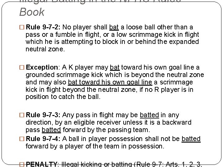 Illegal Batting in the NFHS Rules Book � Rule 9 -7 -2: No player