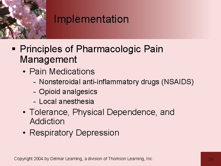 Implementation § Principles of Pharmacologic Pain Management • Pain Medications - Nonsteroidal anti-inflammatory drugs