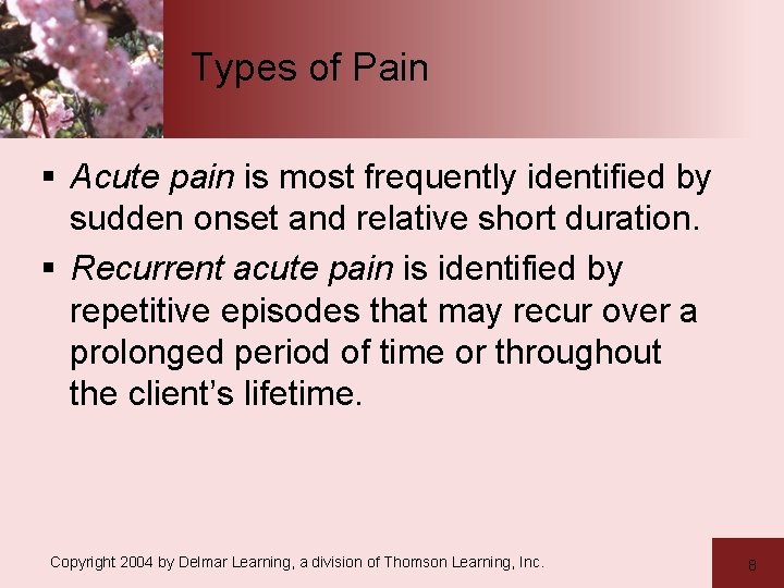 Types of Pain § Acute pain is most frequently identified by sudden onset and