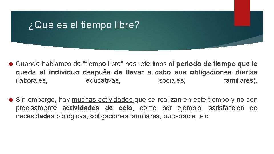 ¿Qué es el tiempo libre? Cuando hablamos de "tiempo libre" nos referimos al periodo