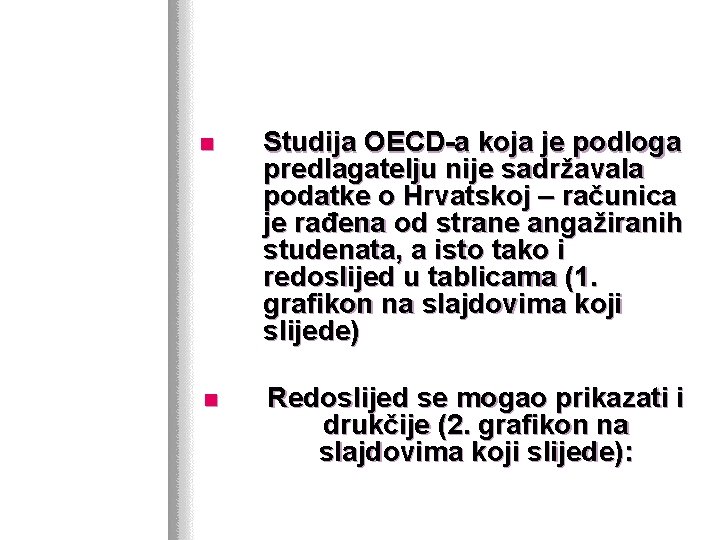 n Studija OECD-a koja je podloga predlagatelju nije sadržavala podatke o Hrvatskoj – računica