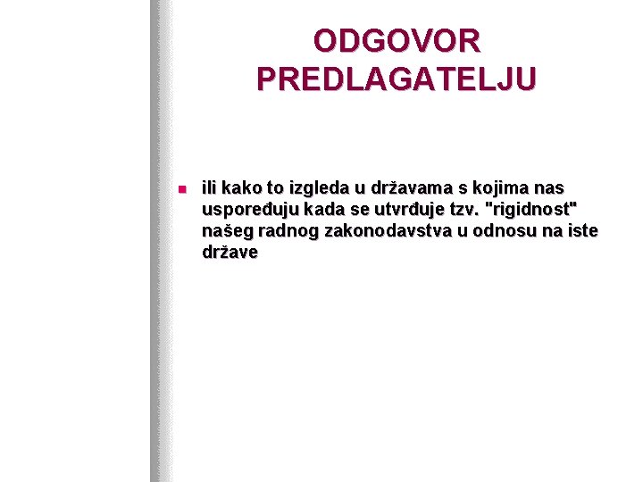 ODGOVOR PREDLAGATELJU n ili kako to izgleda u državama s kojima nas uspoređuju kada