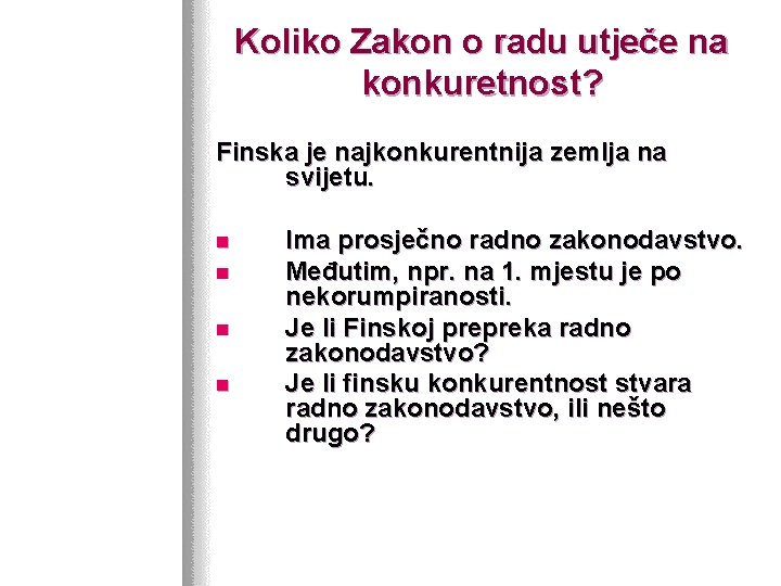 Koliko Zakon o radu utječe na konkuretnost? Finska je najkonkurentnija zemlja na svijetu. n