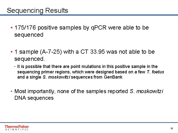 Sequencing Results • 175/176 positive samples by q. PCR were able to be sequenced