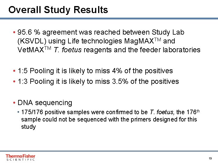 Overall Study Results • 95. 6 % agreement was reached between Study Lab (KSVDL)
