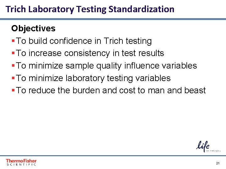 Trich Laboratory Testing Standardization Objectives § To build confidence in Trich testing § To