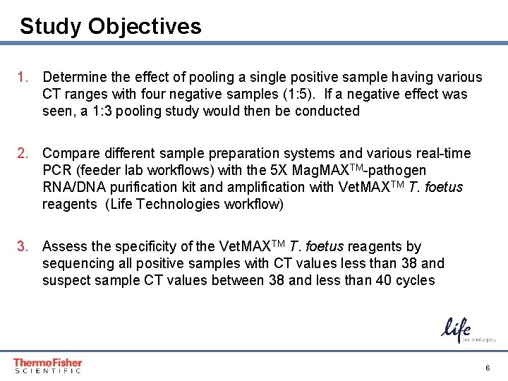 Study Objectives 1. Determine the effect of pooling a single positive sample having various