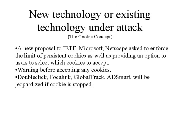 New technology or existing technology under attack (The Cookie Concept) • A new proposal