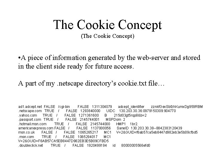 The Cookie Concept (The Cookie Concept) • A piece of information generated by the