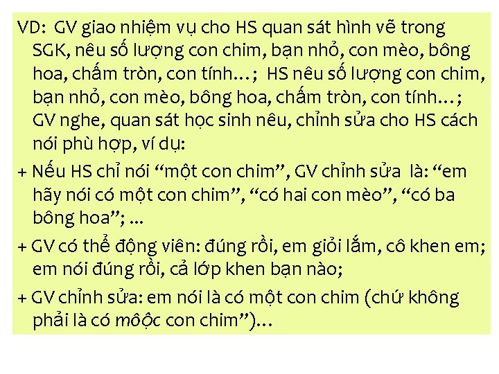 VD: GV giao nhiệm vụ cho HS quan sát hình vẽ trong SGK, nêu