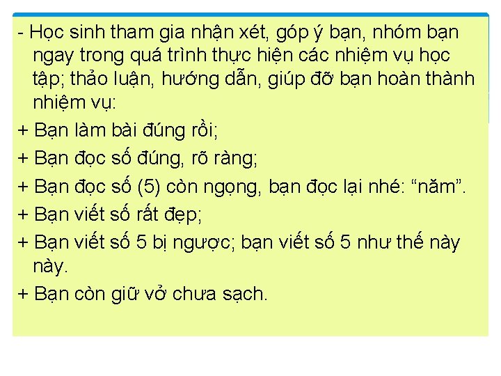 - Học sinh tham gia nhận xét, góp ý bạn, nhóm bạn ngay trong