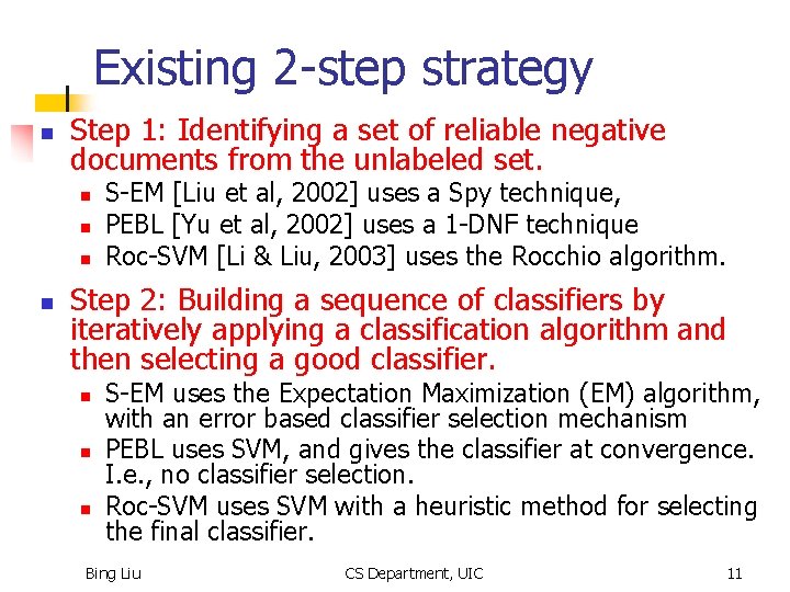 Existing 2 -step strategy n Step 1: Identifying a set of reliable negative documents