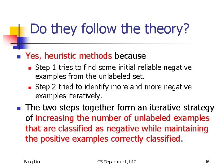 Do they follow theory? n Yes, heuristic methods because n n n Step 1
