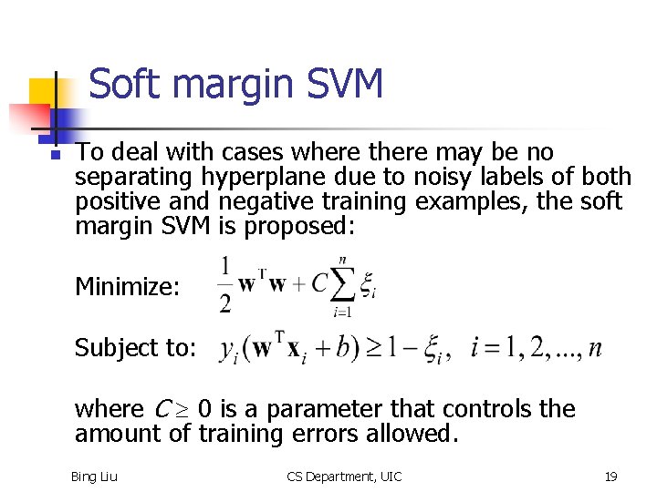 Soft margin SVM n To deal with cases where there may be no separating