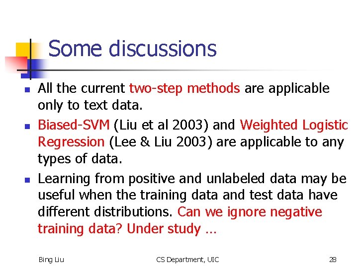 Some discussions n n n All the current two-step methods are applicable only to