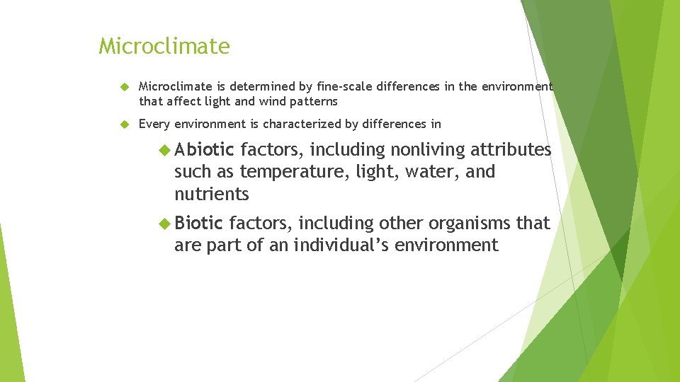 Microclimate is determined by fine-scale differences in the environment that affect light and wind