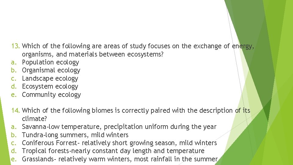 13. Which of the following areas of study focuses on the exchange of energy,