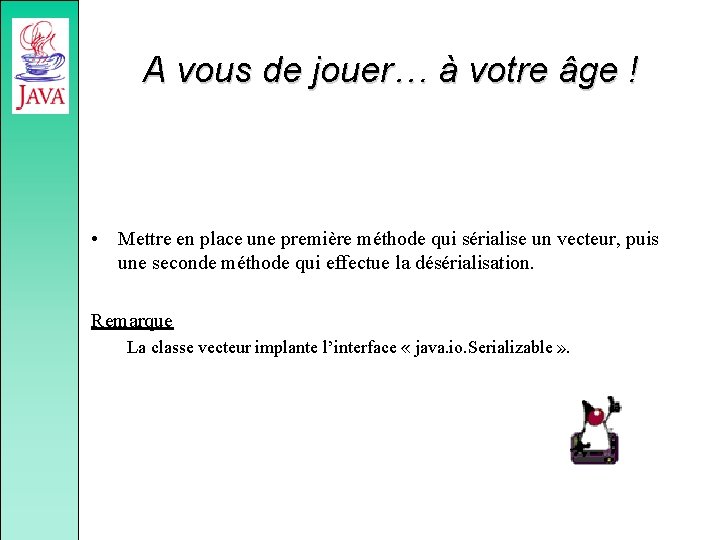 A vous de jouer… à votre âge ! • Mettre en place une première