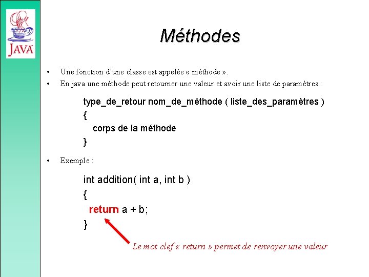 Méthodes • • Une fonction d’une classe est appelée « méthode » . En
