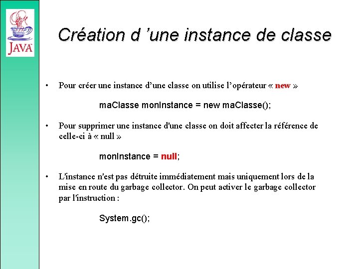 Création d ’une instance de classe • Pour créer une instance d’une classe on