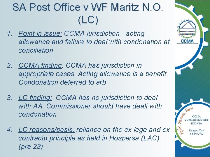 SA Post Office v WF Maritz N. O. (LC) 1. Point in issue: CCMA