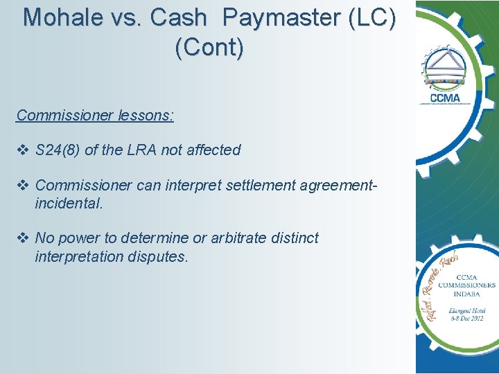 Mohale vs. Cash Paymaster (LC) (Cont) Commissioner lessons: v S 24(8) of the LRA