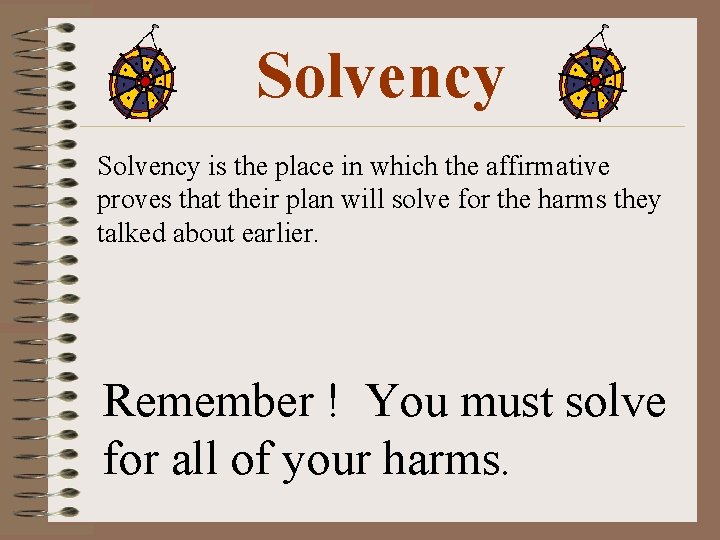 Solvency is the place in which the affirmative proves that their plan will solve