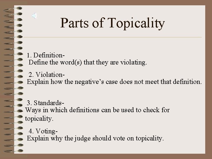 Parts of Topicality 1. Definition- Define the word(s) that they are violating. 2. Violation.